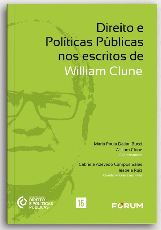 Capa de Direito e Políticas Públicas nos Escritos de William Clune, de Maria Paula Dallari Bucci e William Clune (coords.)